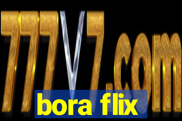 bora flix